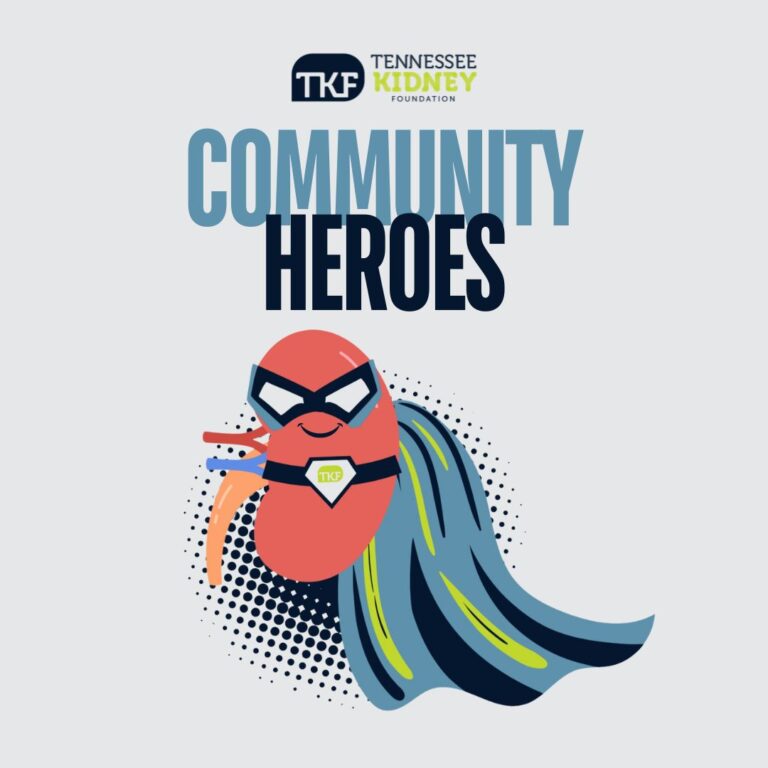 2024 Community Heroes Campaign - Tennessee Kidney Foundation